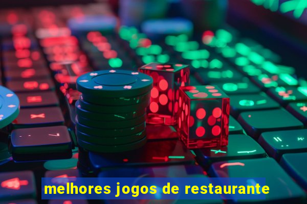 melhores jogos de restaurante